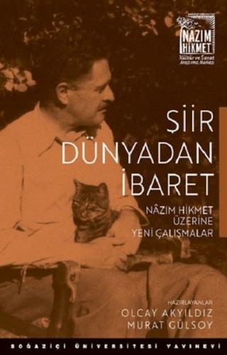 Şiir Dünyadan İbaret Nazım Hikmet Üzerine Yeni Çalışmalar