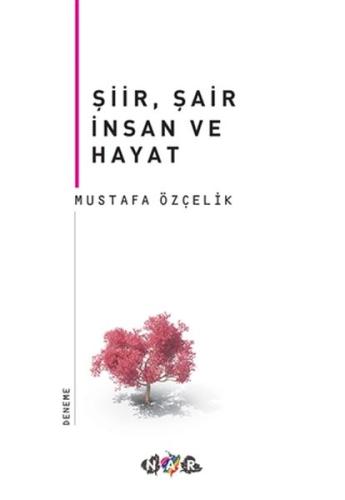 Şiir, Şair İnsan ve Hayat