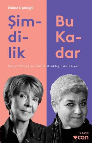 Şimdilik Bu Kadar-Serra Yılmaz ve Emine Uşaklıgil Anlatıyor