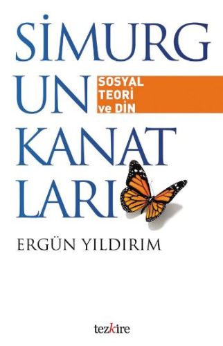 Simurgun Kanatları : Sosyal Teori ve Din