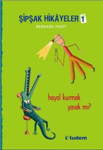 Şipşak Hikayeler 1 - Hayal Kurmak Yasak mı?