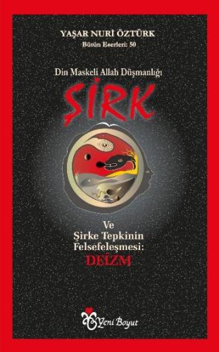 Şirk: Din Maskeli Allah Düşmanlığı