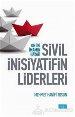 Sivil İnisiyatifin Liderleri Oniki İmamın Hayatı