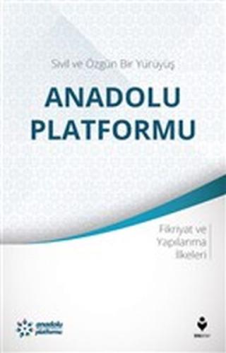 Sivil ve Özgün Bir Yürüyüş: Anadolu Platformu