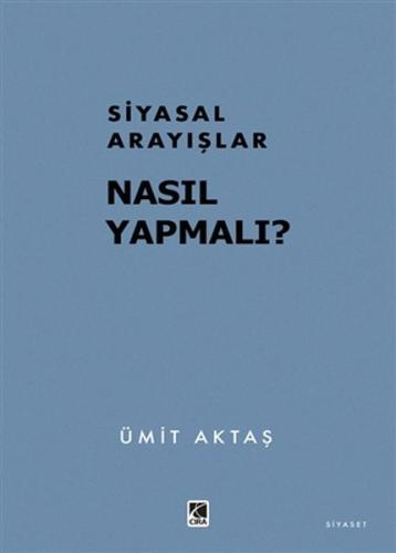 Siyasal Arayışlar Nasıl Yapmalı?