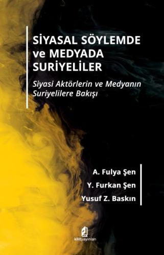 Siyasal Söylemde ve Medyada Suriyeliler -Siyasi Aktörlerin ve Medyanın