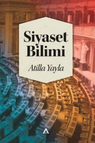 Siyaset Bilimi / Atilla Yayla