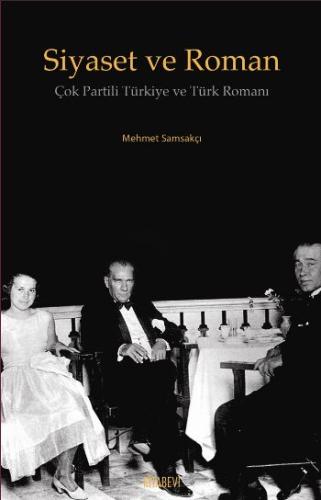 Siyaset ve Roman Çok Partili Türkiye ve Türk Romanı