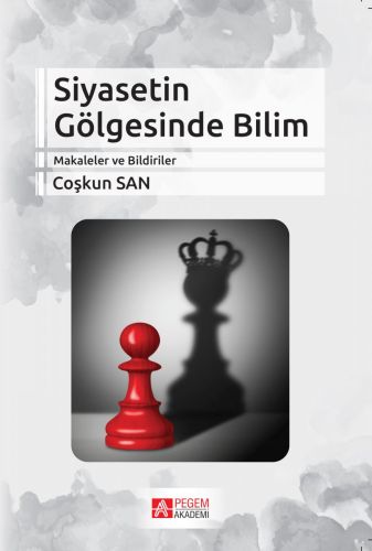 Siyasetin Gölgesinde Bilim