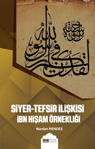 Siyer-Tefsir İlişkisi İbn Hişam Örnekliği