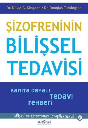 Şizofreninin Bilişsel Tedavisi - Kanıta Dayalı Tedavi Rehberi-Bilişsel