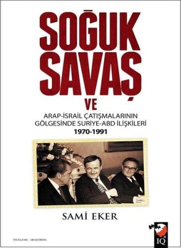 Soğuk Savaş ve Arap-İsrail Çatışmalarının Gölgesinde Suriye-ABD İlişki