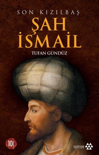 Son Kızılbaş Şah İsmail