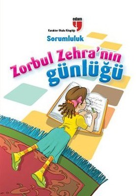 Sorumluluk / Zorbul Zehra'nın Günlüğü