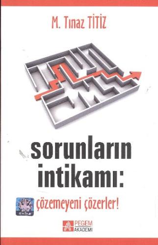 Sorunların İntikamı: Çözemeyeni Çözerler