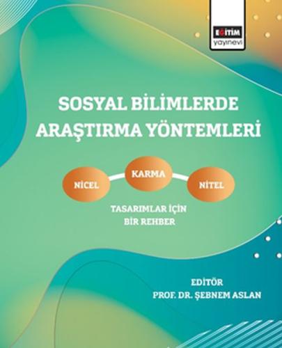 Sosyal Bilimlerde Araştırma Yöntemleri - Nicel, Nitel ve Karma Tasarım