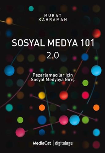 Sosyal Medya 101 2.0 Pazarlamacılar İçin Sosyal Medyaya Giriş