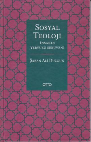 Sosyal Teoloji - İnsanın Yeryüzü Serüveni - Ciltli