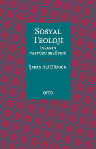 Sosyal Teoloji - İnsanın Yeryüzü Serüveni - Ciltsiz