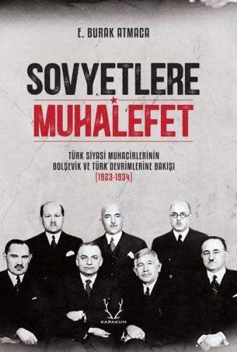 Sovyetlere Muhalefet - Türk Siyasi Muhacirlerinin Bolşevik ve Türk Dev