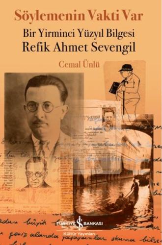 Söylemenin Vakti Var - Bir Yirminci Yüzyıl Bilgesi Refik Ahmet Sevengi