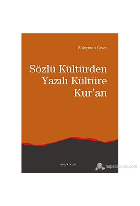 Sözlü Kültür'den Yazılı Kültüre Kur'an