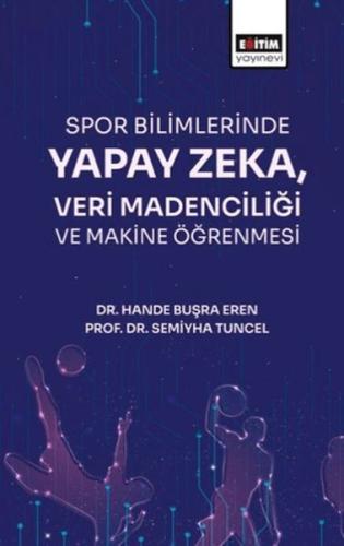 Spor Bilimlerinde Yapay Zeka Veri Madenciliği