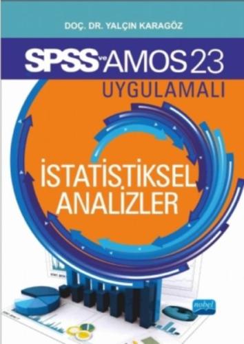 SPSS 23 ve Amos 23 Uygulamalı İstatistiksel Analizler