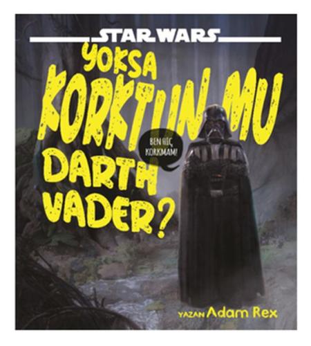 Star Wars - Yoksa Korktunmu Darth Vader?