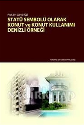 Statü Sembolü Olarak Konut ve Konut Kullanımı Denizli Örneği