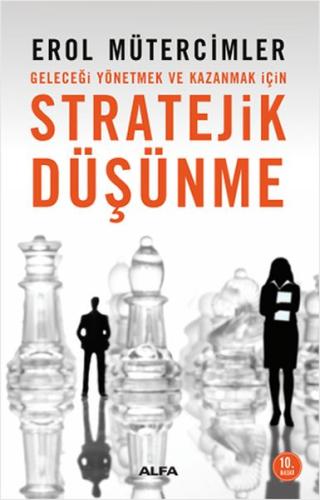 Stratejik Düşünme Geleceği Yönetmek ve Kazanmak İçin