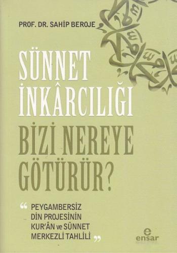 Sünnet İnkarcılığı Bizi Nereye Götürür?