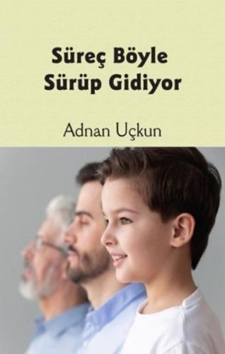 Süreç Böyle Sürüp Gidiyor