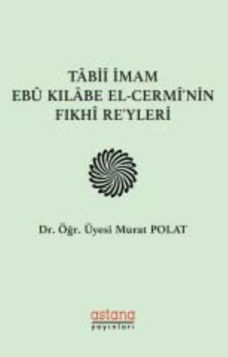 Tabii İmam Ebu Kılabe El-Cermi'nin Fıkhi Reyleri