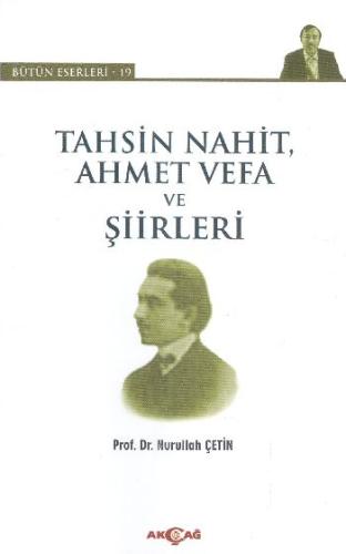 Tahsin Nahit, Ahmet Vefa ve Şiirleri