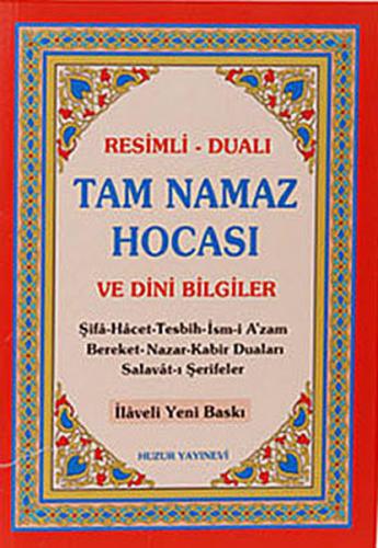 Tam Namaz Hocası ve Dini Bilgiler / Resimli-Dualı