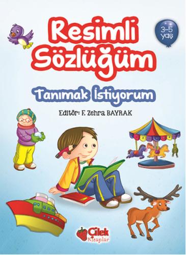 Tanımak İstiyorum / Resimli Sözlüğüm (3-5 Yaş)