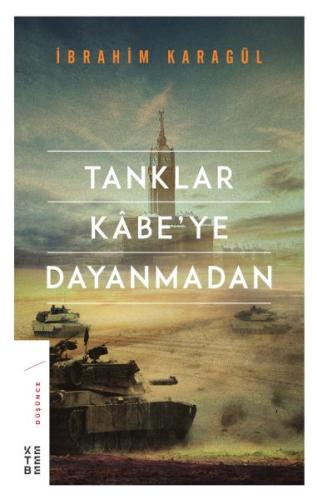 Tanklar Kabe’ye Dayanmadan