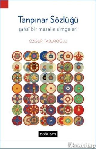 Tanpınar Sözlüğü - Şahsi Bir Masalın Simgeleri