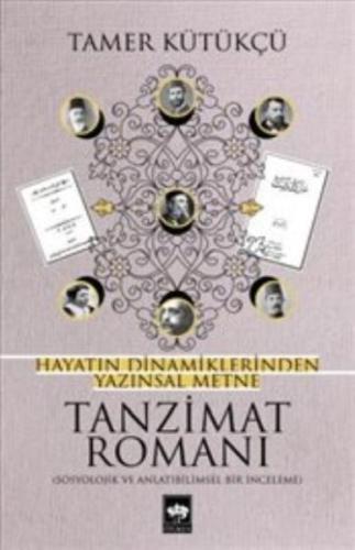 Tanzimat Romanı - Hayatın Dinamiklerinden Yazınsal Metne