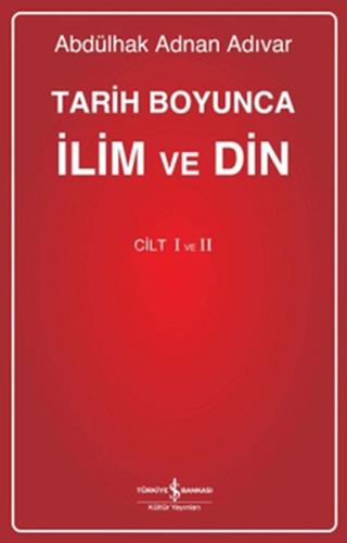 Tarih Boyunca İlim ve Din - Cilt1/2