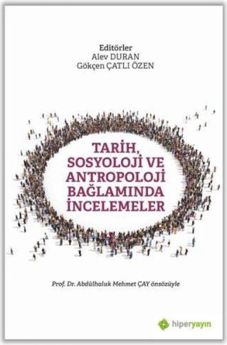 Tarih, Sosyoloji ve Antropoloji Bağlamında İncelemeler