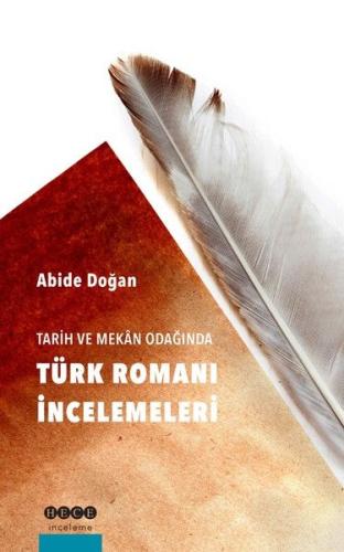 Tarih ve Mekan Odağında Türk Romanı İncelemeleri