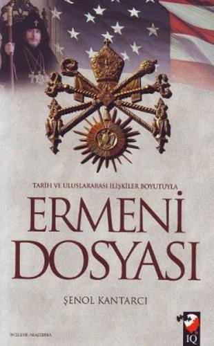 Tarih ve Uluslararası İlişkiler Boyutuyla Ermeni Dosyası