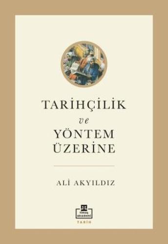 Tarihçilik ve Yöntem Üzerine