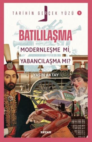 Tarihin Gerçek Yüzü - 1 Batılılaşma