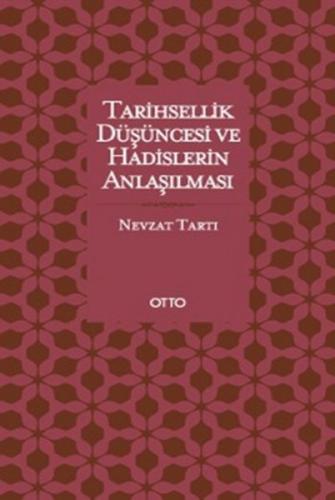 Tarihsellik Düşüncesi ve Hadislerin Anlaşılması