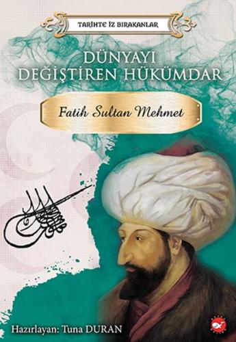 Tarihte İz Bırakanlar - Dünyayı Değiştiren Hükümdar - Fatih Sultan Meh