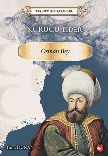 Tarihte İz Bırakanlar - Kurucu Lider - Osman Bey