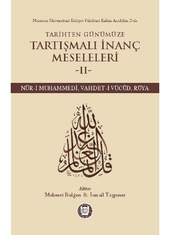 Tarihten Günümüze Tartışmalı İnanç Meseleleri 2 (Nur-i Muhammedi, Vahd